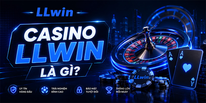 Casino LLWIN là gì?