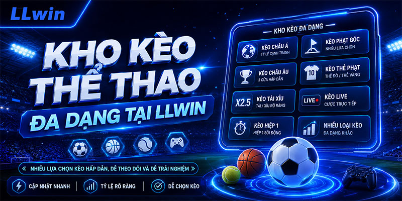 Kho kèo thể thao đa dạng tại LLWIN